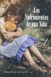 Book cover of Los Sufrimientos de una niña by Teresa Peréz de Cortéz