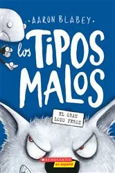 Book cover of Los tipos malos en el gran lobo feroz (The Bad Guys in the Big Bad Wolf) by Aaron Blabey