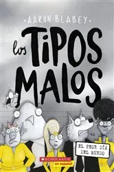 Book cover of Los tipos malos en el peor día del mundo (The Bad Guys in the Baddest Day Ever) by Aaron Blabey