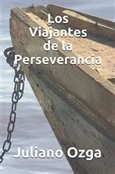 Book cover of Los Viajantes de la Perseverancia by Juliano Ozga