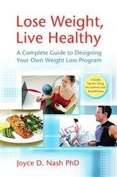 Book cover of Lose Weight, Live Healthy by Joyce D. Nash