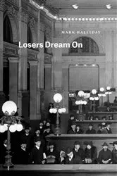 Book cover of Losers Dream On by Mark Halliday