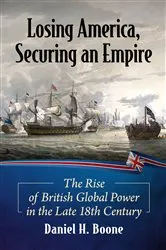 Book cover of Losing America, Securing an Empire by Daniel H. Boone