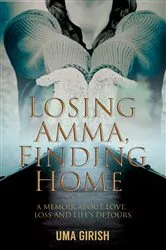 Book cover of Losing Amma, Finding Home by Unknown