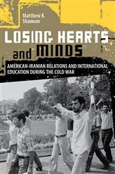 Book cover of Losing Hearts and Minds by Matthew K. Shannon
