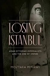Book cover of Losing Istanbul by Mostafa Minawi