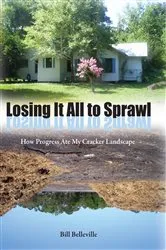 Book cover of Losing It All to Sprawl by Bill Belleville