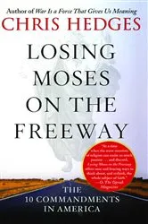 Book cover of Losing Moses on the Freeway by Chris Hedges