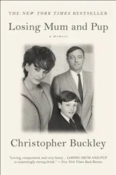 Book cover of Losing Mum and Pup by Christopher Buckley