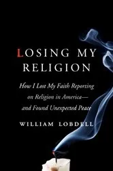 Book cover of Losing My Religion by William C. Mills