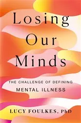 Book cover of Losing Our Minds by Dr. Lucy Foulkes