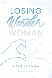 Book cover of Losing Wonder Woman by Kermit Farmer