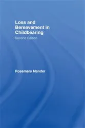 Book cover of Loss and Bereavement in Childbearing by Rosemary Mander