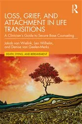 Book cover of Loss, Grief, and Attachment in Life Transitions by Jakob van Wielink