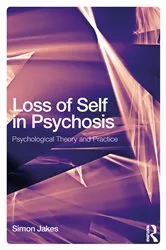 Book cover of Loss of Self in Psychosis by Simon Jakes