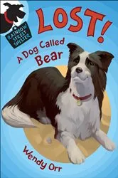 Book cover of Lost! A Dog Called Bear by Wendy Orr