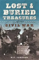 Book cover of Lost and Buried Treasures of the Civil War by W.C. Jameson