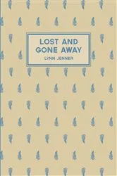 Book cover of Lost and Gone Away by Lynn Jenner