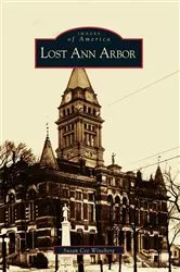Book cover of Lost Ann Arbor by Susan Cee Wineberg