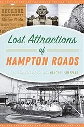 Book cover of Lost Attractions of Hampton Roads by Nancy E. Sheppard
