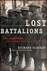 Book cover of Lost Battalions by Richard Slotkin