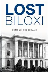 Book cover of Lost Biloxi by Edmond Boudreaux