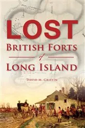 Book cover of Lost British Forts of Long Island by David M Griffin
