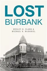 Book cover of Lost Burbank by Wesley H. Clark