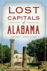 Book cover of Lost Capitals of Alabama by Unknown