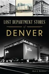Book cover of Lost Department Stores of Denver by Mark A. Barnhouse