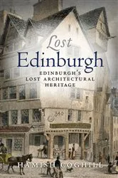 Book cover of Lost Edinburgh by Hamish Coghill