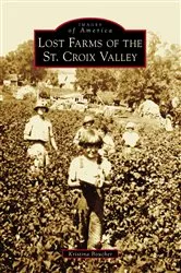 Book cover of Lost Farms of the St. Croix Valley by Unknown