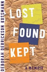 Book cover of Lost Found Kept by Deborah Derrickson Kossmann