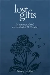 Book cover of Lost Gifts by Brittany Lee Allen