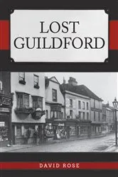 Book cover of Lost Guildford by David Rose