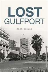 Book cover of Lost Gulfport by John Cuevas