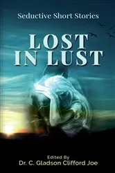 Book cover of Lost in Lust by Dr Gladson Clifford Joe