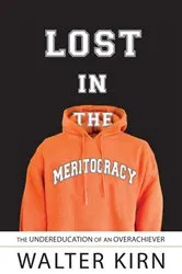 Book cover of Lost in the Meritocracy by Walter Kirn