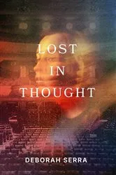 Book cover of Lost in Thought by Deborah Serra