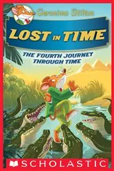 Book cover of Lost in Time (Geronimo Stilton Journey Through Time #4) by Geronimo Stilton