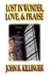 Book cover of Lost in Wonder, Love, and Praise by Justin Wainscott