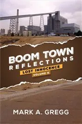 Book cover of Lost Innocence (Boom Town Reflections Volume 5) by Mark A. Gregg