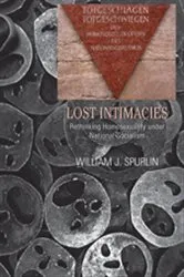 Book cover of Lost Intimacies by William J. Spurlin