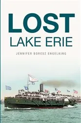 Book cover of Lost Lake Erie by Jennifer Boresz Engelking
