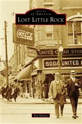 Book cover of Lost Little Rock by Ray Hanley