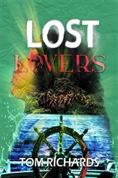 Book cover of Lost Lovers by Tom Richards