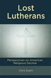 Book cover of Lost Lutherans by Chris Suehr
