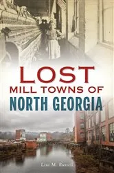 Book cover of Lost Mill Towns of North Georgia by Lisa M. Russell