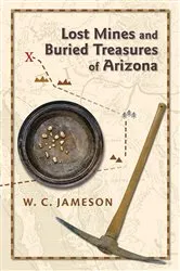 Book cover of Lost Mines and Buried Treasures of Arizona by Unknown