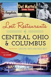 Book cover of Lost Restaurants of Central Ohio and Columbus by Christine Hayes